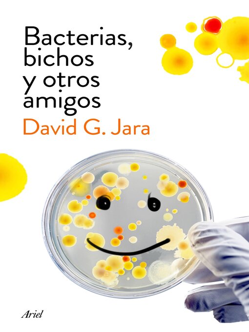 Title details for Bacterias, bichos y otros amigos by David González Jara - Available